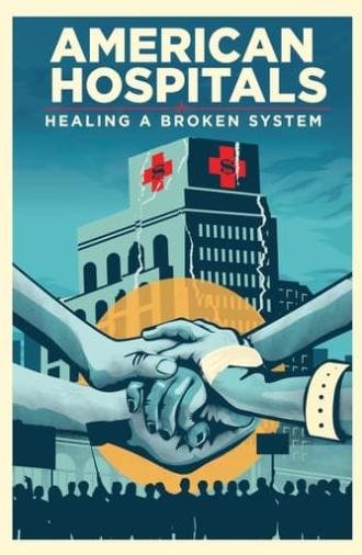 American Hospitals: Healing a Broken System (2023)