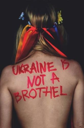 Ukraine Is Not a Brothel (2013)