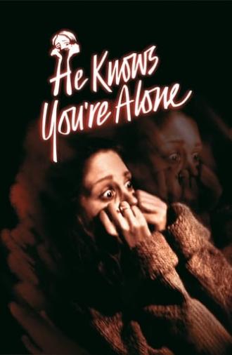 He Knows You're Alone (1980)