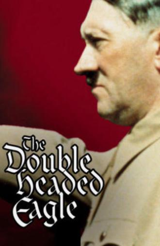 Double Headed Eagle: Hitler's Rise to Power 1918-1933 (1973)
