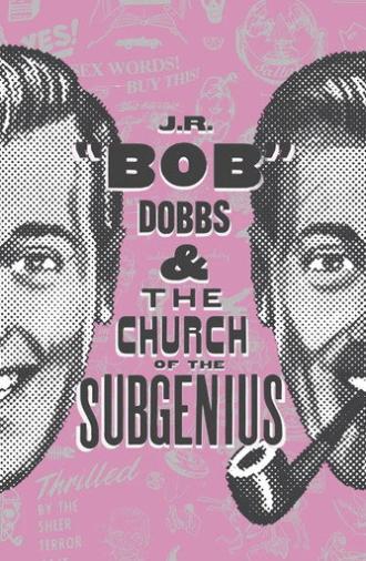 J.R. “Bob” Dobbs and The Church of the SubGenius (2019)
