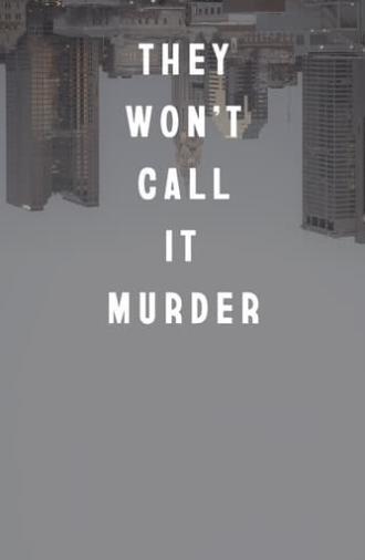 They Won't Call It Murder (2021)