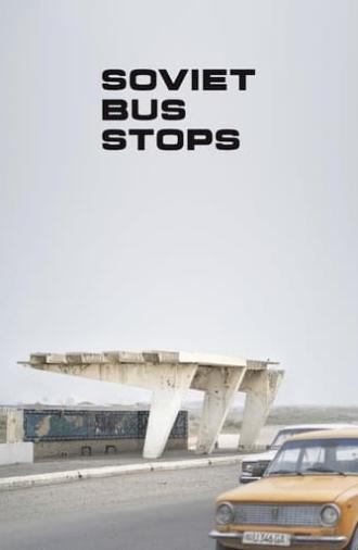 Soviet Bus Stops (2024)