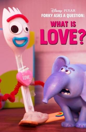 Forky Asks a Question: What Is Love? (2019)