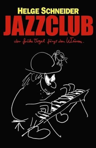 Jazzclub - Der frühe Vogel fängt den Wurm (2004)