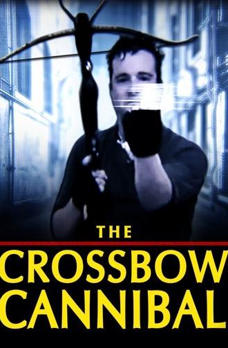 The Crossbow Cannibal (2025)