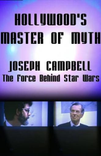 Hollywood's Master of Myth: Joseph Campbell - The Force Behind Star Wars (1999)