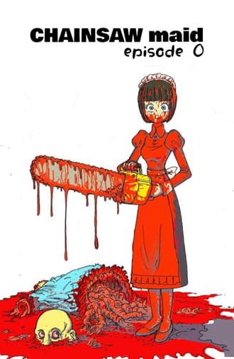 Chainsaw Maid: Episode Zero (2010)