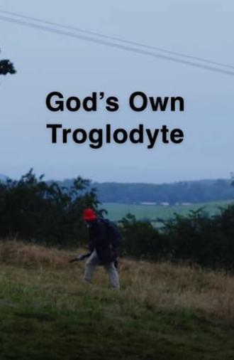 God's Own Troglodyte (2022)