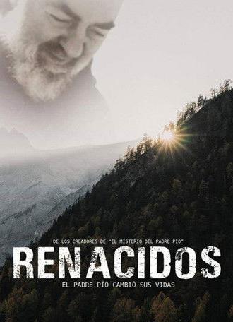 Renacidos: El Padre Pío cambió sus vidas (2019)