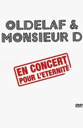 Oldelaf et Monsieur D, en concert pour l'eternité (2009)
