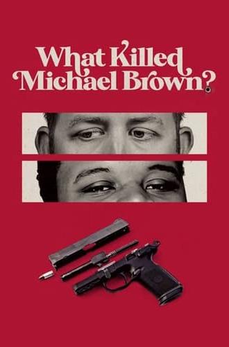 What Killed Michael Brown? (2020)