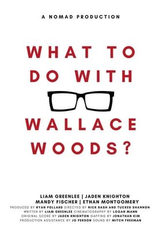 What to Do with Wallace Woods? (2022)
