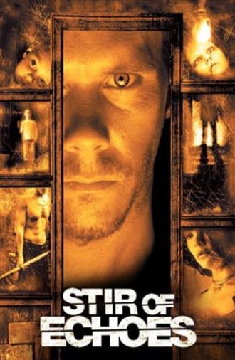 Stir of Echoes (1999)