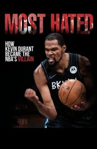 Most Hated: How Kevin Durant Became the NBA’s Villain (2021)