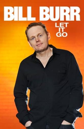 Bill Burr: Let It Go (2010)