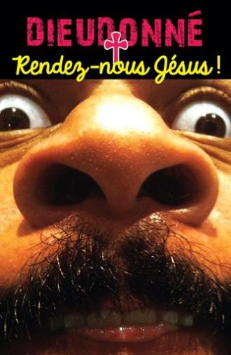 Dieudonné - Rendez-nous Jésus ! (2011)