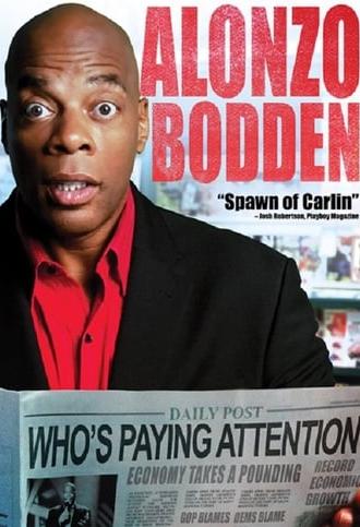 Alonzo Bodden: Who's Paying Attention (2011)