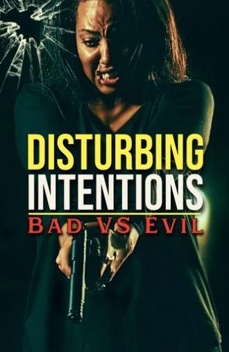 Disturbing Intentions: Bad vs Evil (2025)