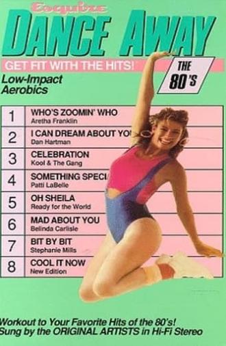 Dance Away: Get Fit with the Hits: The 80's (1987)