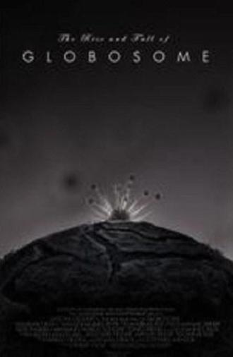 The Rise and Fall of Globosome (2014)