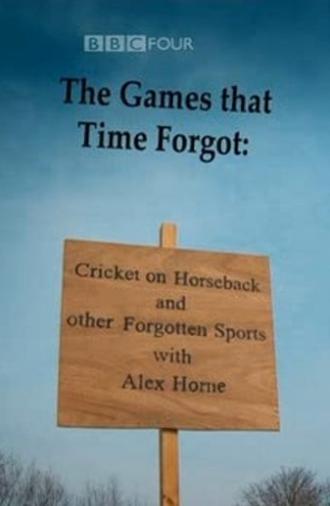 The Games That Time Forgot: Cricket on Horseback and Other Forgotten Sports (2010)