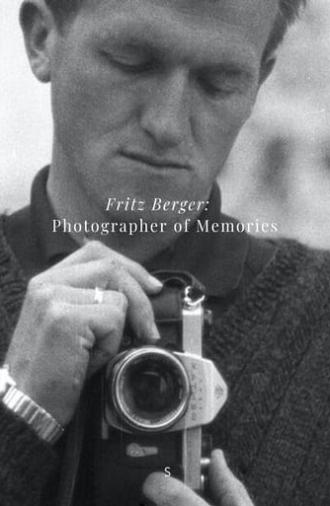 Fritz Berger: The Photographer of Memories (2016)