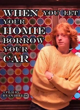 When You Let Your Homie Borrow Your Car (2025)