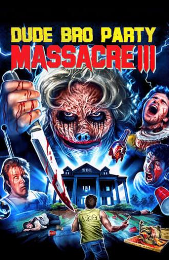 Dude Bro Party Massacre III (2015)