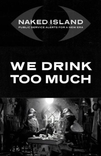 We Drink Too Much (2017)