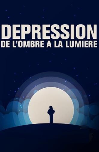 Dépression, de l'ombre à la lumière (2020)