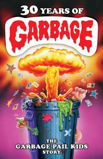 30 Years of Garbage: The Garbage Pail Kids Story (2017)