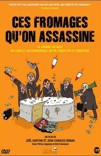 Ces fromages qu'on assassine (2007)