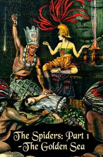 The Spiders: Part 1 - The Golden Sea (1919)