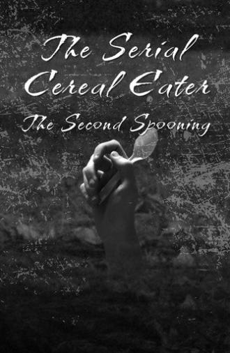 The Serial Cereal Eater 2: The Second Spooning (2025)