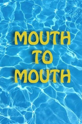 Mouth to Mouth (2017)