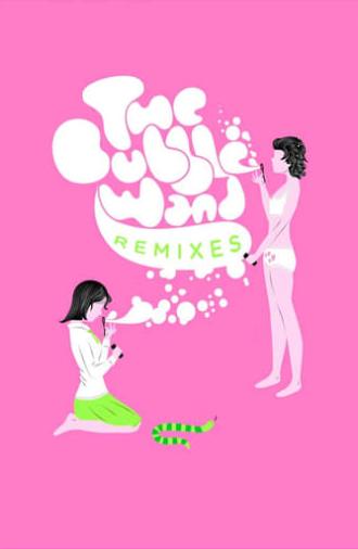 The Bubble Wand Remixes (2009)