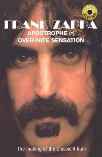 Classic Albums: Frank Zappa - Apostrophe (') Over-Nite Sensation (2007)