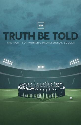 Truth Be Told: The Fight for Women's Professional Soccer (2022)