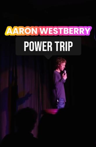 Aaron Westberry: Power Trip (2025)