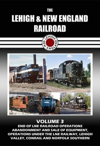 The Lehigh & New England Railroad: Volume 3 (2012)