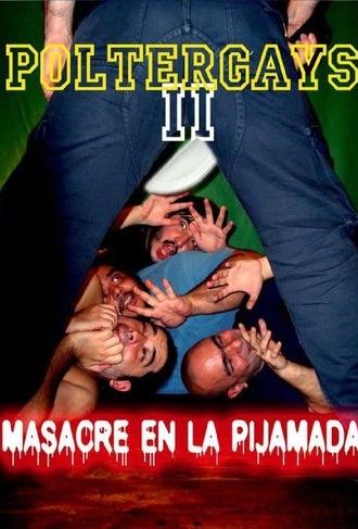 Poltergays 2: Masacre en la Pijamada (2011)