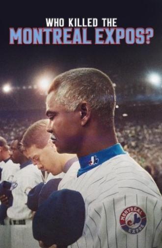 Who Killed the Montreal Expos? (2025)