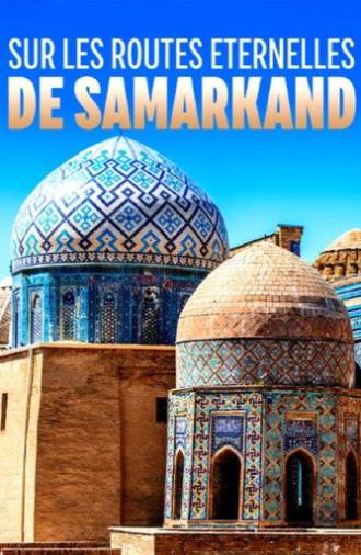 Sur les routes éternelles de Samarkand (2022)