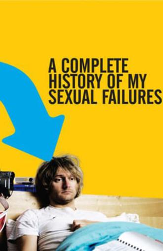 A Complete History of My Sexual Failures (2008)