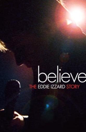 Believe: The Eddie Izzard Story (2009)