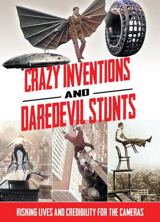 Crazy Inventions and Daredevil Stunts (2014)