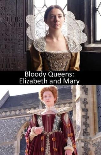 Bloody Queens: Elizabeth and Mary (2016)