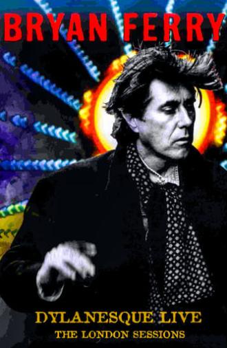 Bryan Ferry - Dylanesque Live The London Sessions (2007)