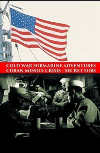 Cuban Missile Crisis: Secret Subs (2002)